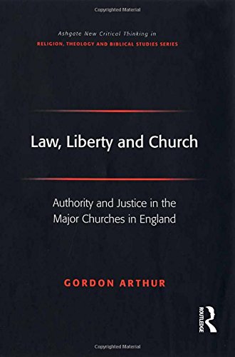 Law, Liberty and Church Authority and Justice in the Major Churches in England [Hardcover]