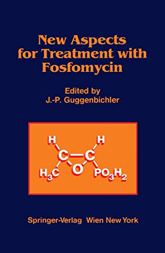 New Aspects for Treatment with Fosfomycin [Paperback]