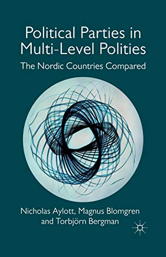 Political Parties in Multi-Level Polities The Nordic Countries Compared [Paperback]