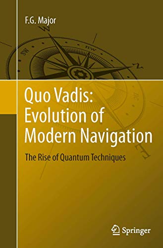 Quo Vadis Evolution of Modern Navigation The Rise of Quantum Techniques [Paperback]