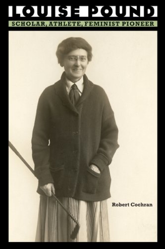 Louise Pound Scholar, Athlete, Feminist Pioneer [Hardcover]