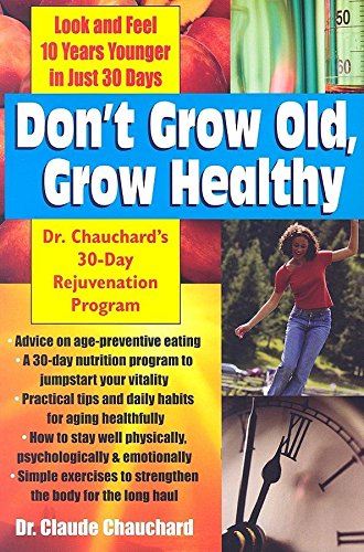 Don't Grow Old, Grow Healthy A 30-Day Rejuvenation Program [Paperback]