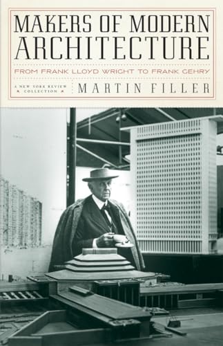 Makers of Modern Architecture From Frank Lloyd Wright to Frank Gehry [Hardcover]