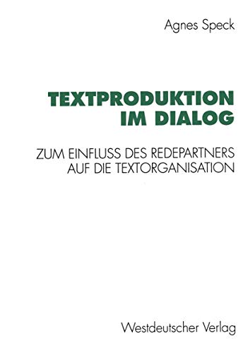 Textproduktion im Dialog Zum Einflu des Redepartners auf die Textorganisation [Paperback]
