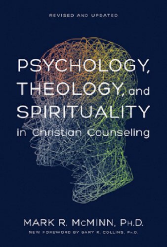 Psychology, Theology, and Spirituality in Christian Counseling [Hardcover]