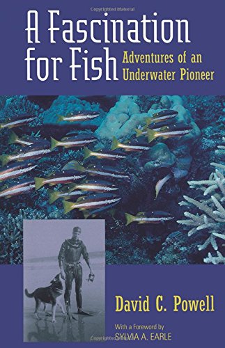 A Fascination for Fish Adventures of an Underwater Pioneer [Paperback]