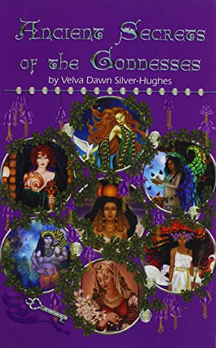 Ancient Secrets of the Goddesses [Hardcover]