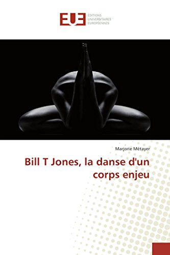 Bill T Jones, La Danse D'un Corps Enjeu (french Edition) [Paperback]