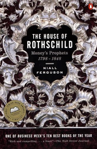 The House of Rothschild Volume 1 Money's Prophets 1798-1848 [Paperback]