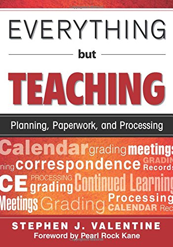 Everything But Teaching Planning, Paperwork, and Processing [Paperback]
