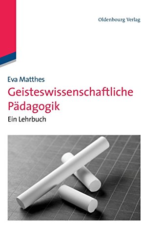 Geisteswissenschaftliche Pdagogik  Ein Lehrbuch [Paperback]