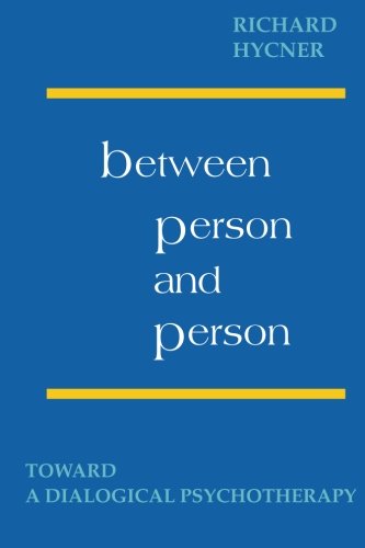 Between Person And Person Toward A Dialogical Psychotherapy [Paperback]