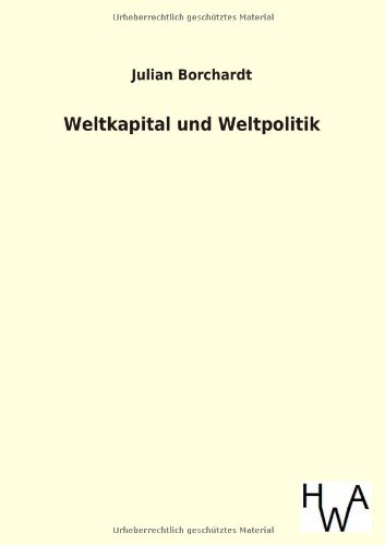 Weltkapital und Weltpolitik [Paperback]