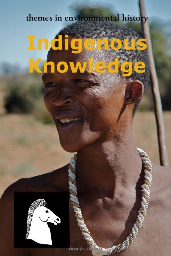 Indigenous Knowledge (themes In Environmental History) [Paperback]
