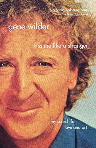 Kiss Me Like A Stranger My Search for Love and Art [Paperback]