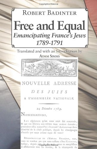 Free And Equal Emancipating France's Jews, 1789-1791 [Paperback]