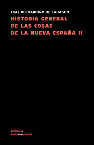Historia general de las cosas de la Nueva Espa&241a II [Paperback]