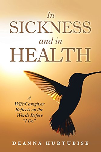 In Sickness and in Health  A Wife/Caregiver Reflects on the Words Before I Do [Paperback]