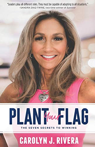 Plant Your Flag The Seven Secrets to Winning [Paperback]