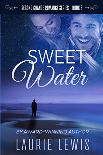 Sweet Water  A Second Chance Romance [Paperback]