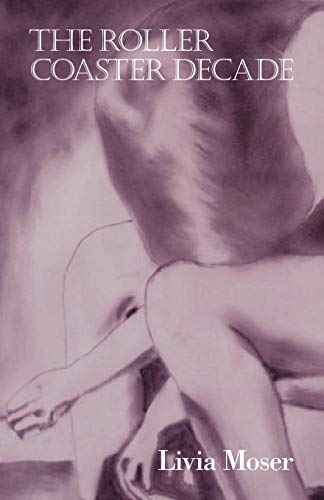 The Roller Coaster Decade [Paperback]