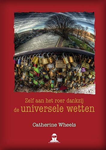 Zelf Aan Het Roer Dankzij de Universele Wetten [Paperback]