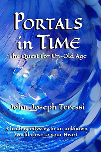 Portals in Time  The Quest for Un-Old-Age [Paperback]
