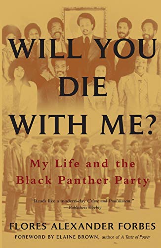 Will You Die with Me My Life and the Black Panther Party [Paperback]