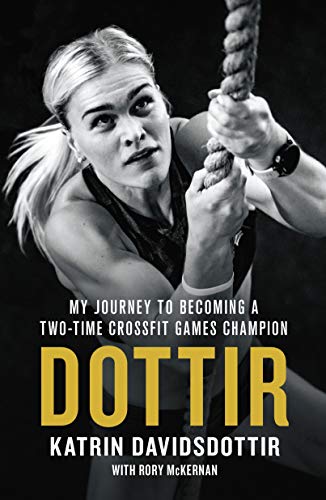 Dottir My Journey to Becoming a Two-Time CrossFit Games Champion [Paperback]