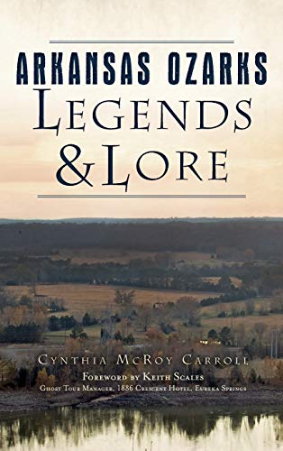 Arkansas Ozarks Legends and Lore [Hardcover]