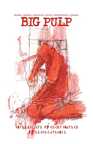 Big Pulp Interrogate My Heart Instead [Paperback]