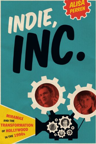 Indie, Inc. Miramax and the Transformation of Hollywood in the 1990s [Paperback]