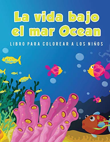 La Vida Bajo El Mar Ocean Libro Para Colorear A Los Nios (spanish Edition) [Paperback]