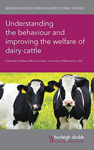 Understanding the behaviour and improving the welfare of dairy cattle [Hardcover]