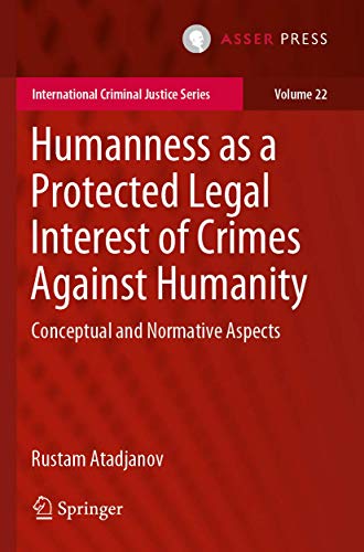 Humanness as a Protected Legal Interest of Crimes Against Humanity Conceptual a [Paperback]