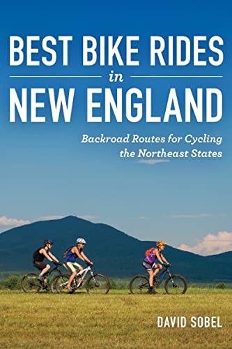 Best Bike Rides in New England Backroad Routes for Cycling the Northeast States [Paperback]