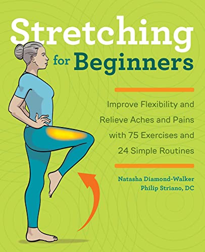 Stretching for Beginners Improve Flexibility and Relieve Aches and Pains with 1 [Paperback]
