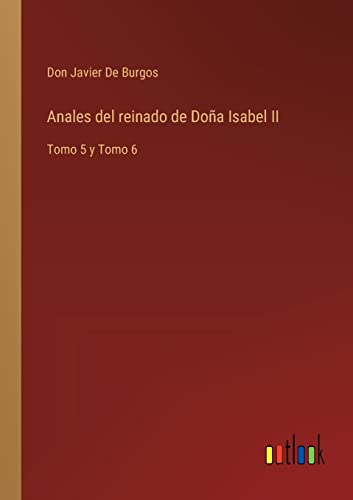 Anales Del Reinado De Dona Isabel Ii