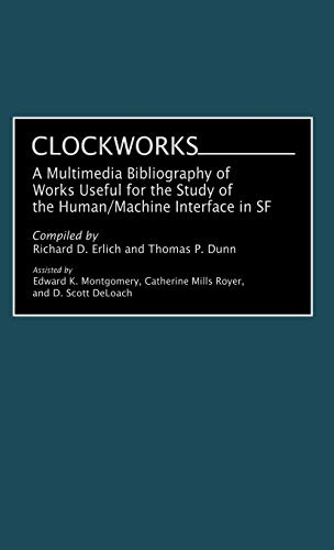 Clockworks A Multimedia Bibliography of Works Useful for the Study of the Human [Hardcover]