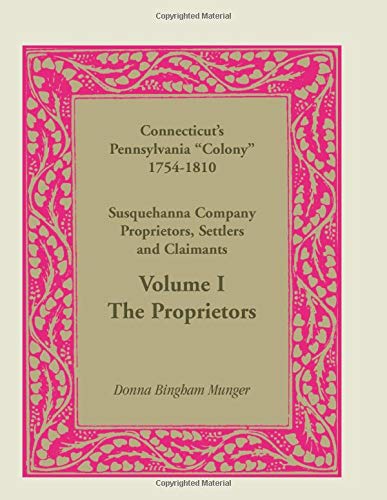 Connecticut's Pennsylvania Colony Susquehanna Company Proprietors, Settlers And [Paperback]