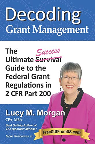 Decoding Grant Management  The Ultimate Success Guide to the Federal Grant Regu [Paperback]