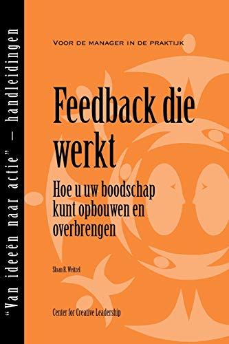 Feedback That Works How To Build And Deliver Your Message (dutch) (dutch Editio [Paperback]