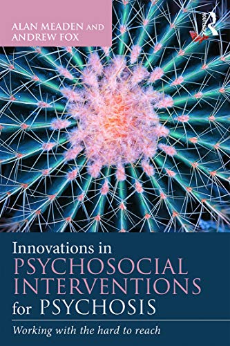 Innovations in Psychosocial Interventions for Psychosis Working with the hard t [Paperback]