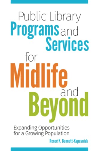 Public Library Programs and Services for Midlife and Beyond Expanding Opportuni [Paperback]