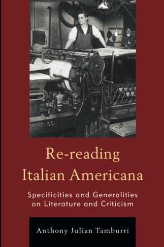 Re-reading Italian Americana Specificities and Generalities on Literature and C [Paperback]