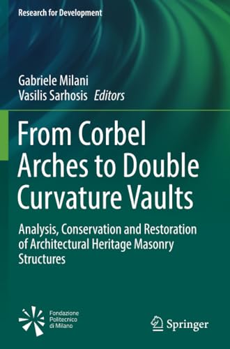 From Corbel Arches to Double Curvature Vaults Analysis, Conservation and Restor [Paperback]