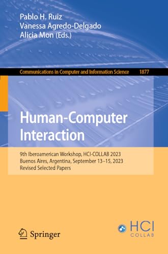 Human-Computer Interaction 9th Iberoamerican Workshop, HCI-COLLAB 2023, Buenos  [Paperback]