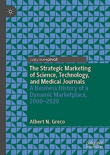 The Strategic Marketing of Science, Technology, and Medical Journals A Business [Hardcover]