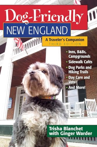 Dog-Friendly New England A Traveler's Companion [Paperback]