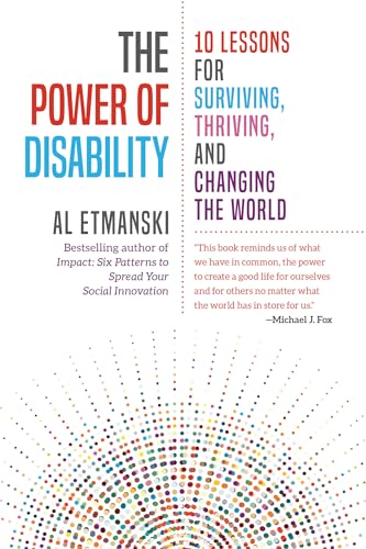 The Power of Disability 10 Lessons for Surviving, Thriving, and Changing the Wo [Paperback]